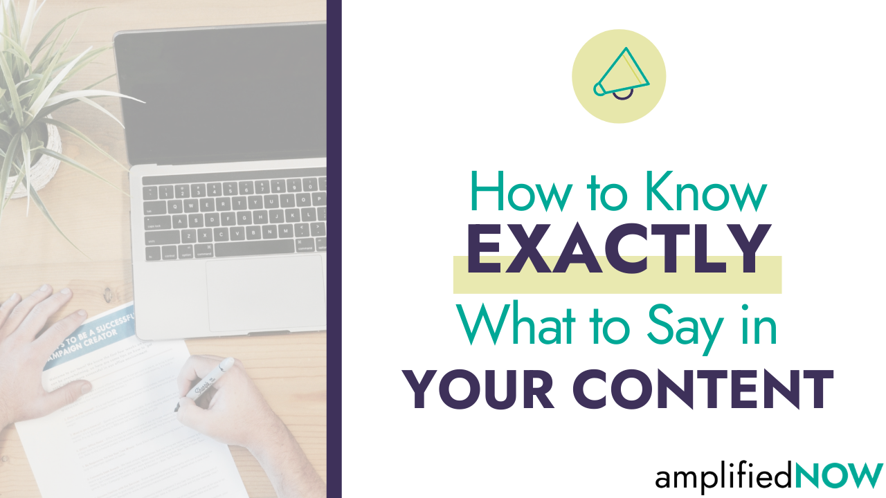 how to know exactly what to say in your content