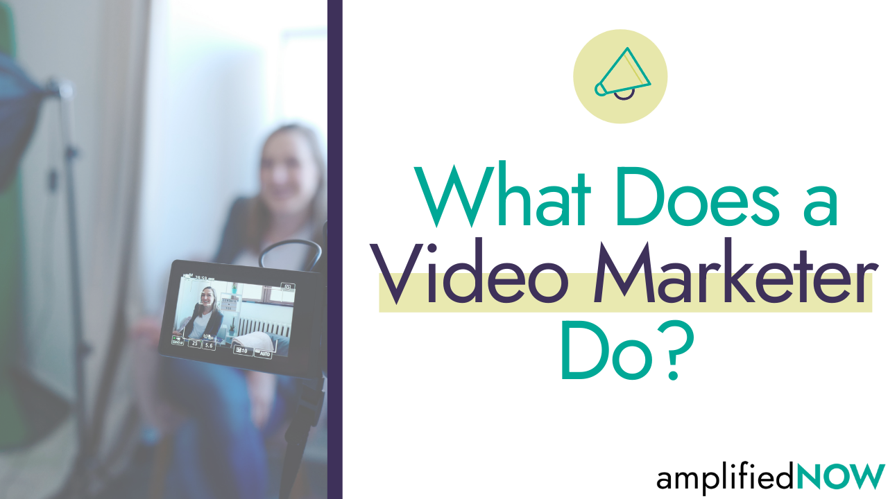 What Does a Video Marketer Do?