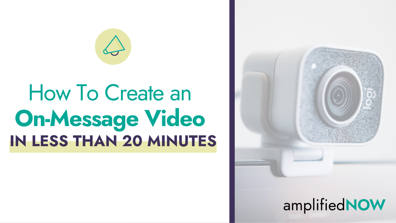 How to create an on-message video in less than 20 minutes