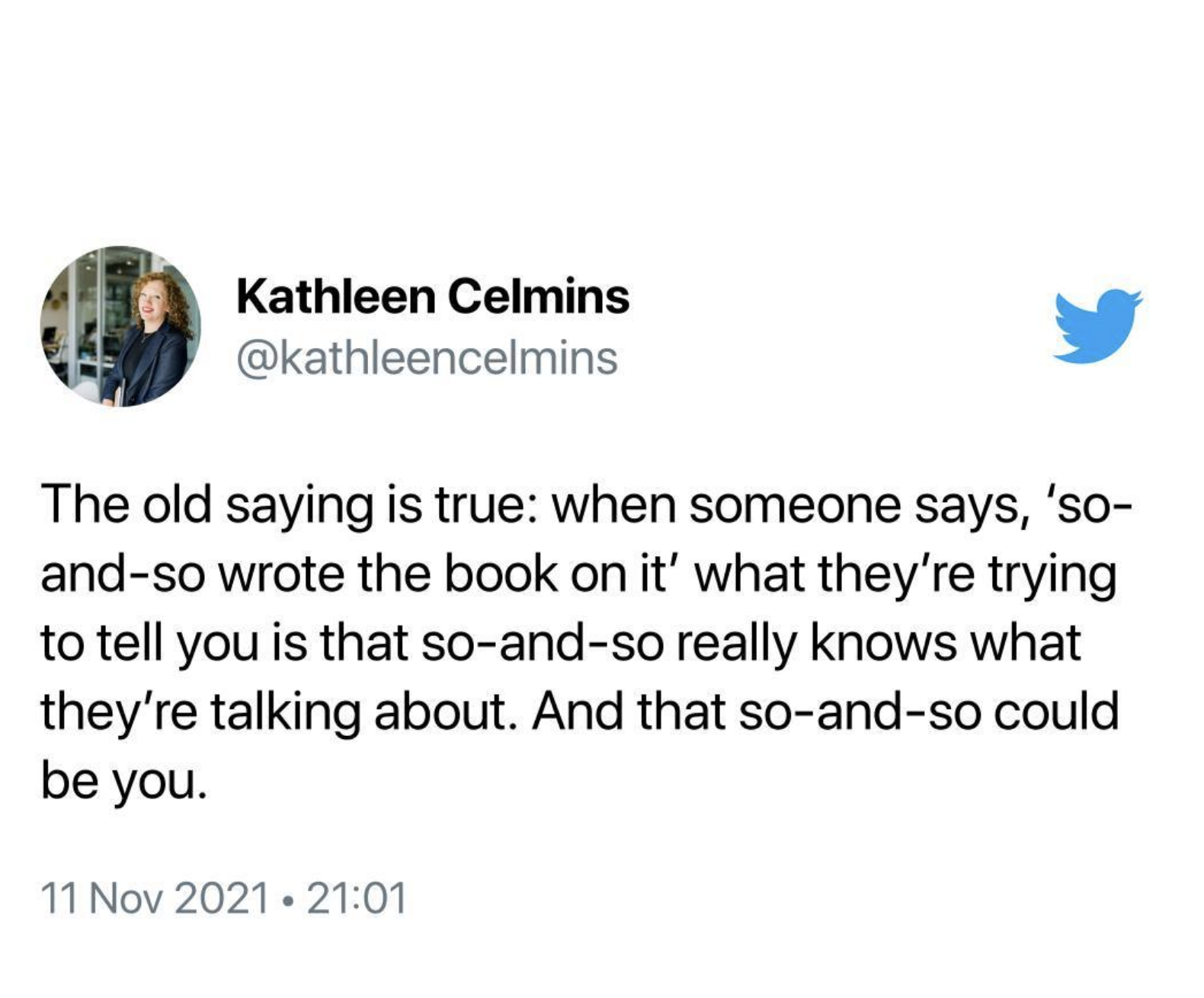 Screenshot of a Tweet reposted on Instagram (very meta) saying "The old saying is true: when someone says 'so-and-so wrote the book on it' what they're trying to tell you is that so-and-so really knows what they're talking about. And that so-and-so could be you.