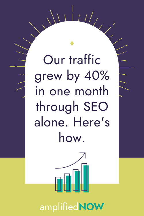 Our traffic grew 40% in one month through SEO alone. Here's how. (tall pin)