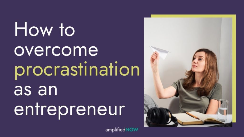 How to overcome procrastination as an entrepreneur